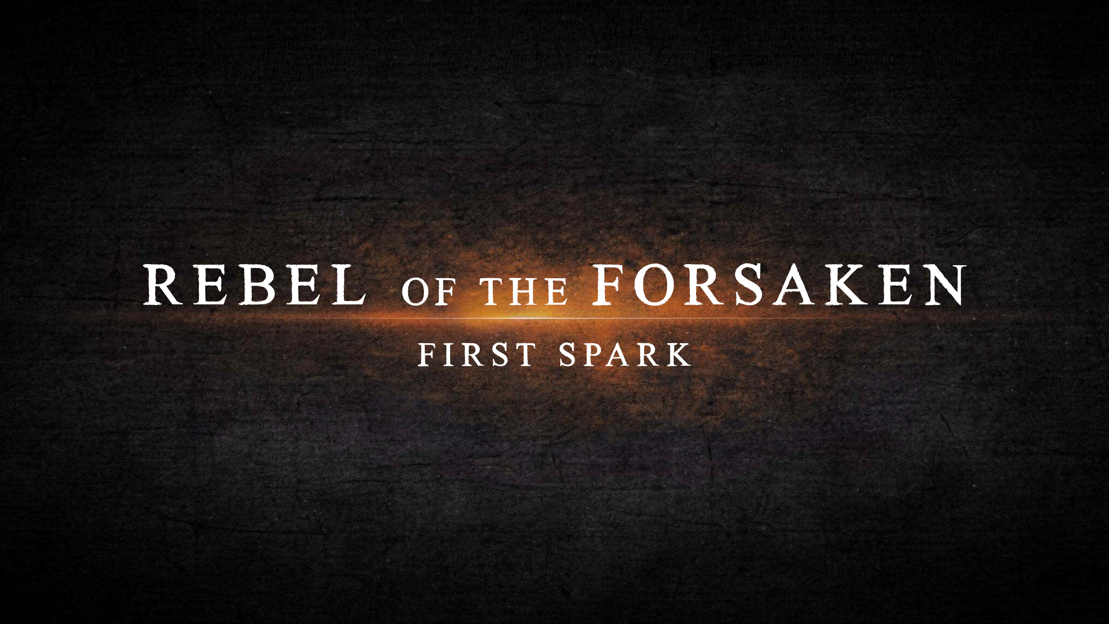 Rebel of the Forsaken: First Spark
